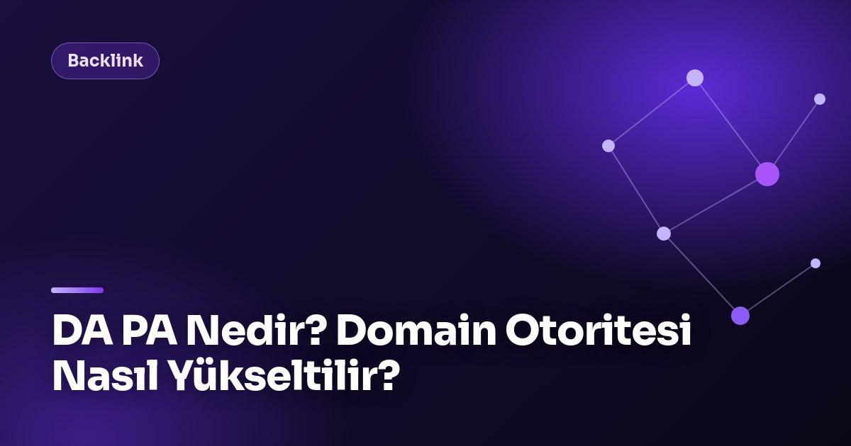 DA PA Nedir? Domain Otoritesi Nasıl Yükseltilir? DA PA sorgulama ve otorite analizi arayüzü ekran görüntüsü: DA PA Nedir