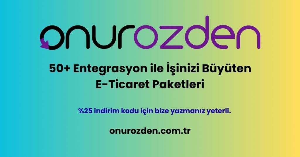 İşinizi Büyüten E-Ticaret Paketleri Onur Özden Web Çözümleri