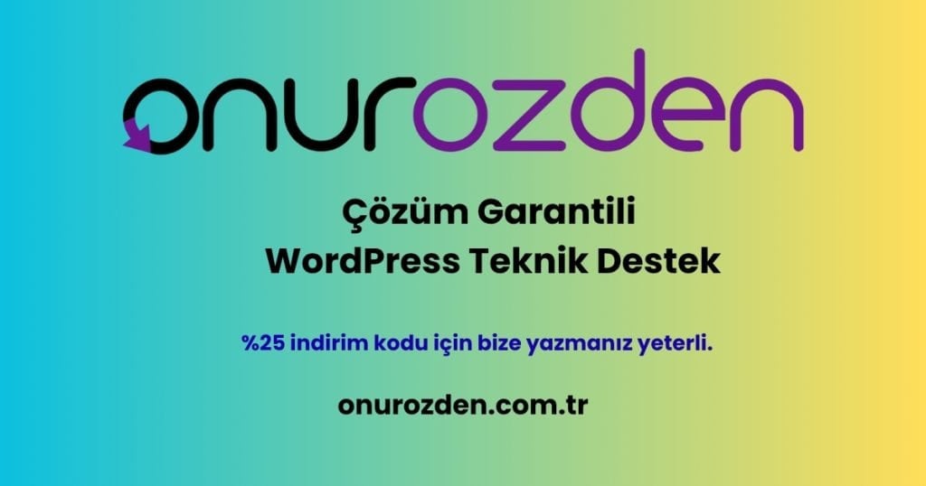 WordPress Teknik Destek Onur Özden Web Çözümleri