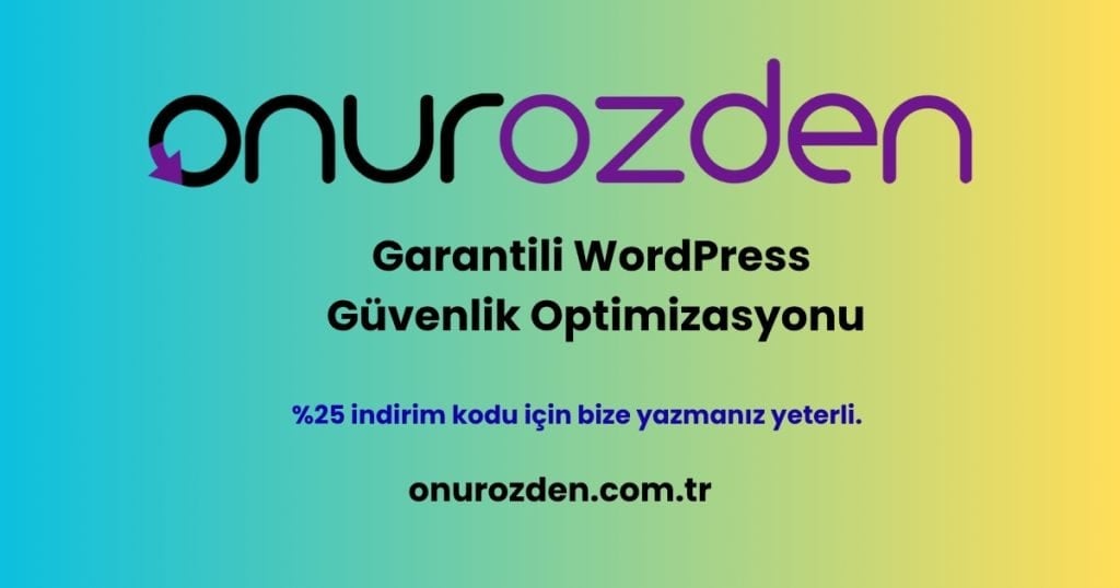 WordPress Güvenlik Optimizasyonu Onur Özden Web Çözümleri